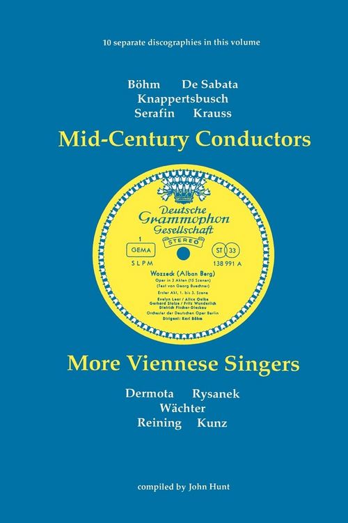 Produktbild: Mid-Century Conductors and More Viennese Singers. 10 Discographies. Karl Bohm (Bohm), Victor de Sabata, Hans Knappertsbusch, Tullio Serafin, Clemens K