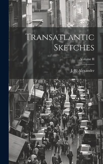 Produktbild: Transatlantic Sketches; Volume II