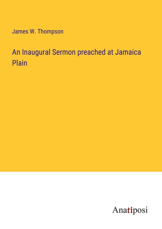 Produktbild: An Inaugural Sermon preached at Jamaica Plain