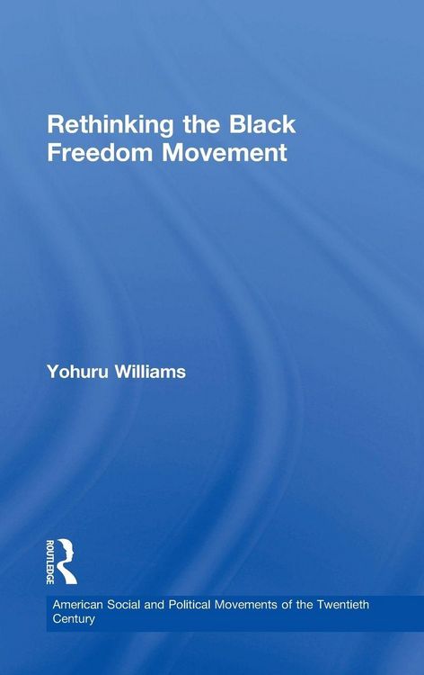 Produktbild: Rethinking the Black Freedom Movement
