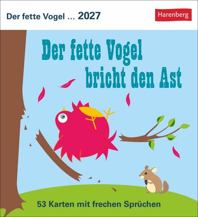 Produktbild: Der fette Vogel bricht den Ast Postkartenkalender 2027 - Wochenkalender - 53 Karten mit frechen Spr&uuml;chen