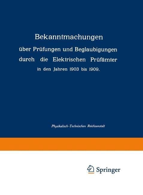 Produktbild: Bekanntmachungen &uuml;ber Pr&uuml;fungen und Beglaubigungen durch die Elektrischen Pr&uuml;f&auml;mter in den Jahren 1903 bis 1909