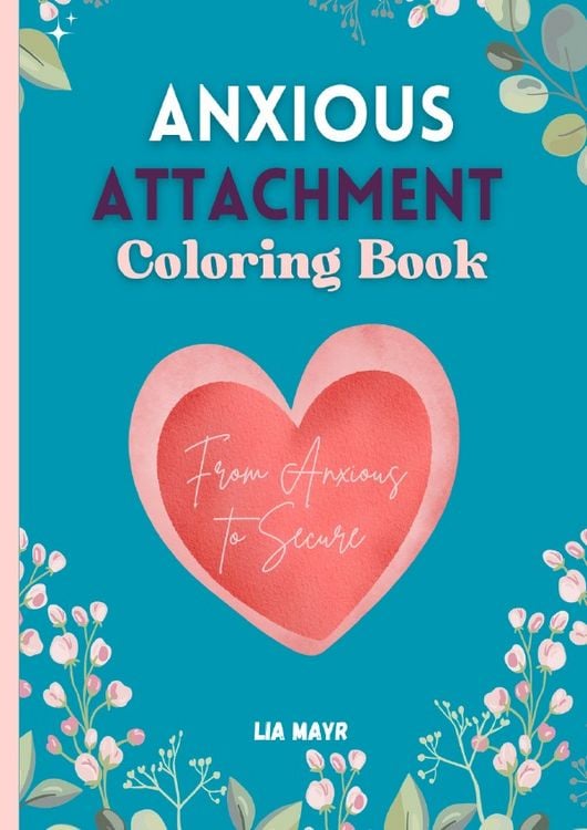 Produktbild: Anxious Attachment Coloring Book - From Anxious to Secure