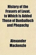 Produktbild: History of the Frasers of Lovat. to Which Is Added Those of Dunballoch and Phopachy