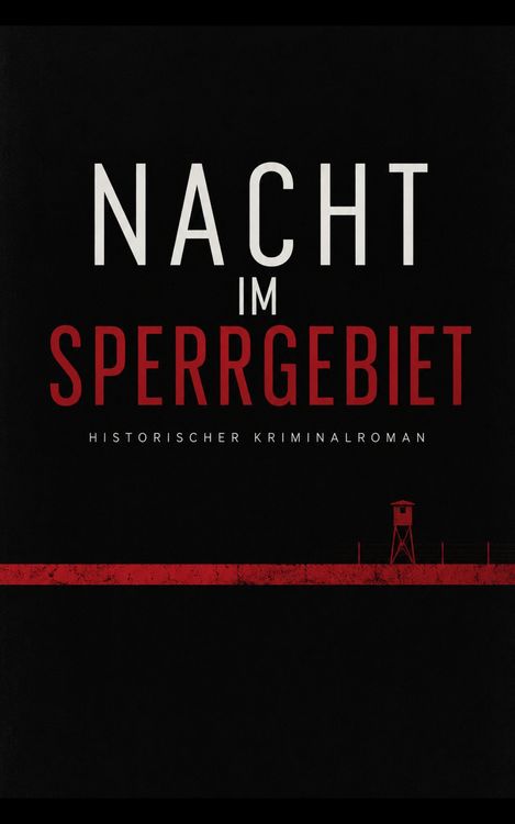 Produktbild: NACHT IM SPERRGEBIET - Historischer Kriminalroman, Harz, DDR, Herbst 1982