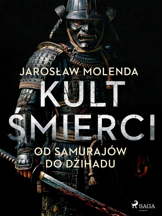 Produktbild: Kult &iquest;mierci: Od samuraj&oacute;w do d&iquest;ihadu