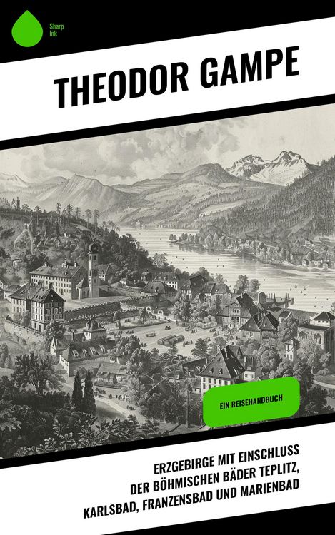 Produktbild: Erzgebirge mit Einschluss der b&ouml;hmischen B&auml;der Teplitz, Karlsbad, Franzensbad und Marienbad