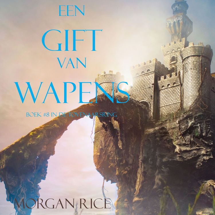 Produktbild: Een Gift Van Wapens (Boek #8 In De Tovenaarsring)