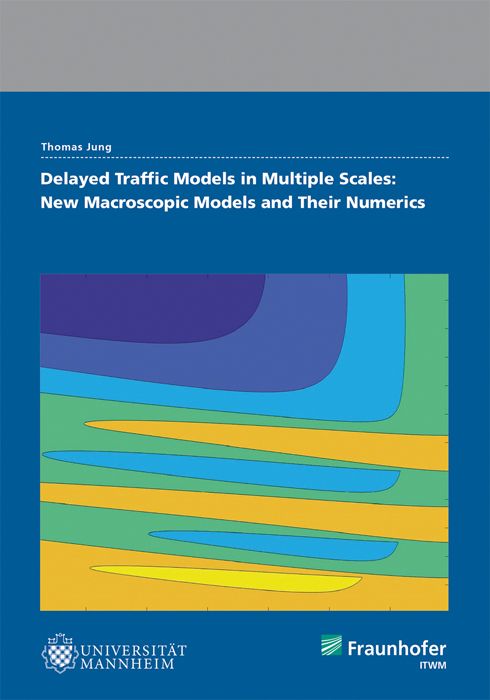 Produktbild: Delayed Traffic Models in Multiple Scales: New Macroscopic Models And Their Numerics