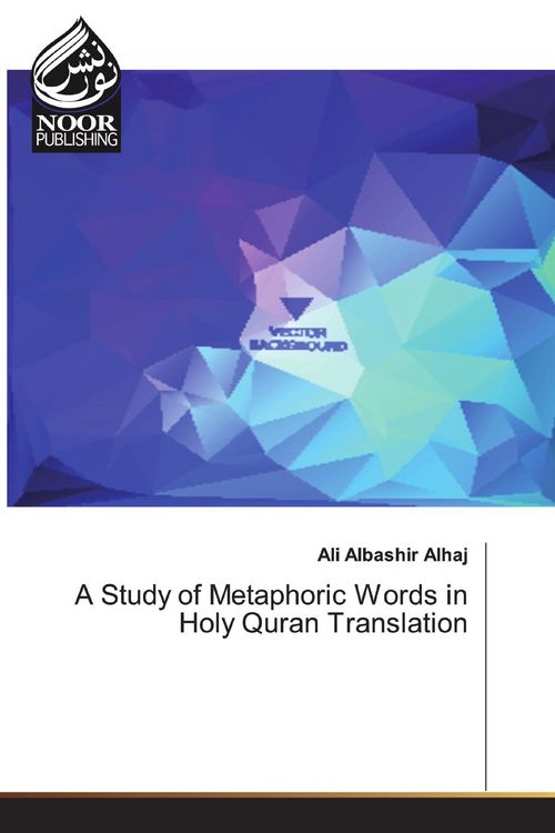 Produktbild: A Study of Metaphoric Words in Holy Quran Translation