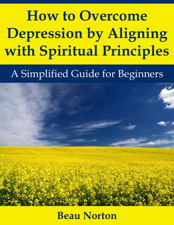 Produktbild: How to Overcome Depression by Aligning with Spiritual Principles: A Simplified Guide for Beginners