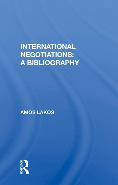 Produktbild: Lakos, A: International Negotiations: A Bibliography