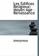 Produktbild: Les Edifices Religieux: Moyen Age - Renaissance