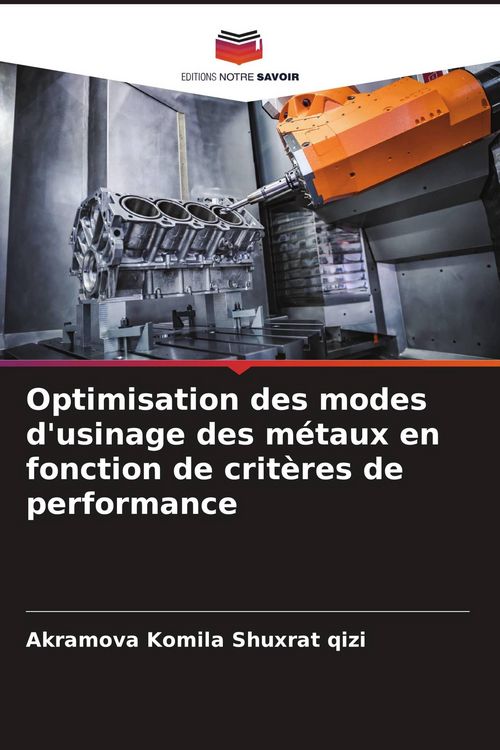 Produktbild: Optimisation des modes d'usinage des m&eacute;taux en fonction de crit&egrave;res de performance