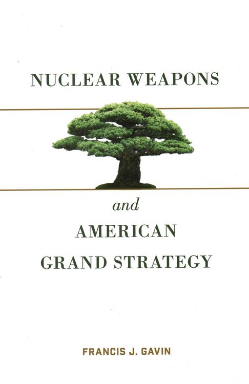 Produktbild: Nuclear Weapons and American Grand Strategy