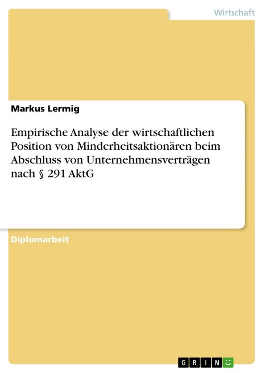 Produktbild: Empirische Analyse der wirtschaftlichen Position von Minderheitsaktion&auml;ren beim Abschluss von Unternehmensvertr&auml;gen nach &sect; 291 AktG