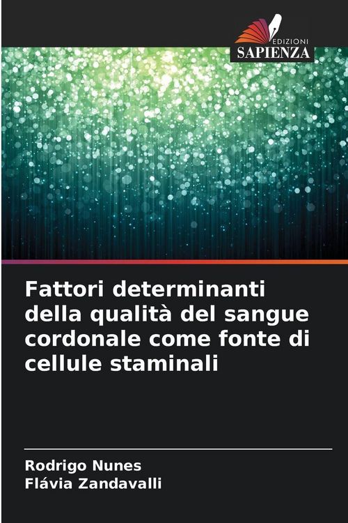 Produktbild: Fattori determinanti della qualit&agrave; del sangue cordonale come fonte di cellule staminali
