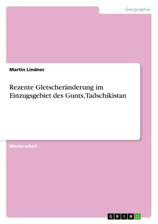Produktbild: Rezente Gletscher&auml;nderung im Einzugsgebiet des Gunts, Tadschikistan