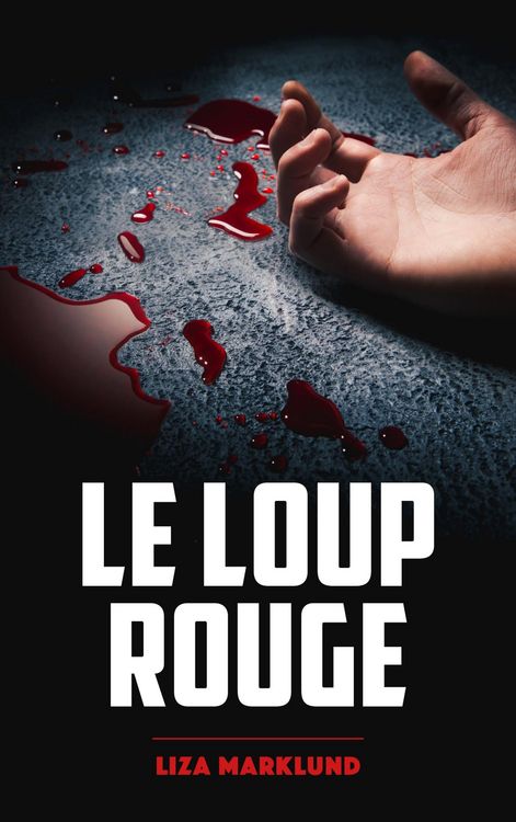 Produktbild: Le loup rouge - Une enqu&ecirc;te d'Annika Bengtzon