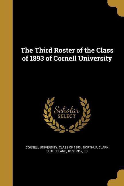 Produktbild: The Third Roster of the Class of 1893 of Cornell University
