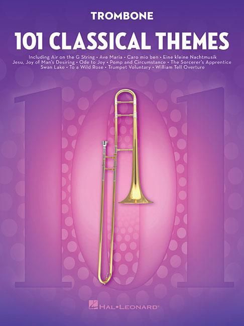 Produktbild: 101 Classical Themes for Trombone Sheet Music Instrumental Solo Collection for Intermediate Trombone Players Featuring 101 Famous Classical Masterworks for Recitals and Study and Performance