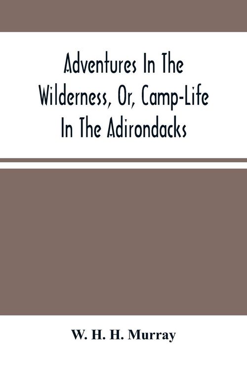 Produktbild: Adventures In The Wilderness, Or, Camp-Life In The Adirondacks