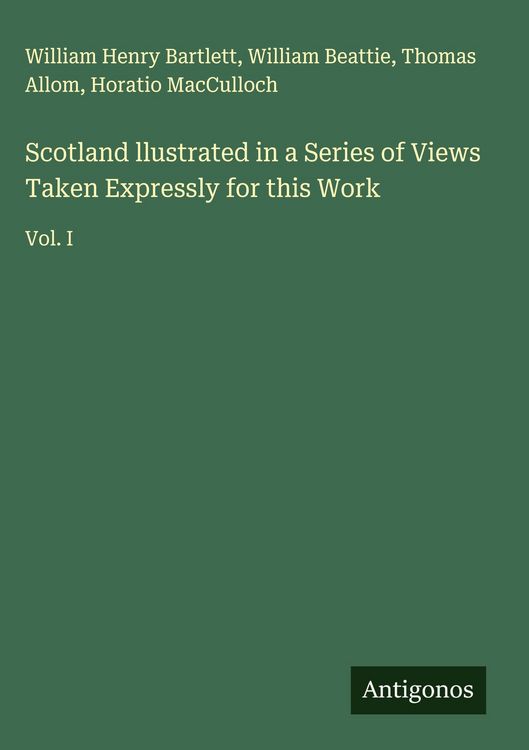 Produktbild: Scotland llustrated in a Series of Views Taken Expressly for this Work