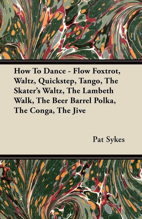 Produktbild: How To Dance - Flow Foxtrot, Waltz, Quickstep, Tango, The Skater's Waltz, The Lambeth Walk, The Beer Barrel Polka, The Conga, The Jive
