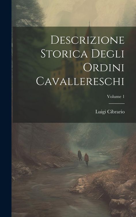 Produktbild: Descrizione Storica Degli Ordini Cavallereschi; Volume 1
