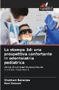 Produktbild: La stampa 3d: una prospettiva confortante in odontoiatria pediatrica