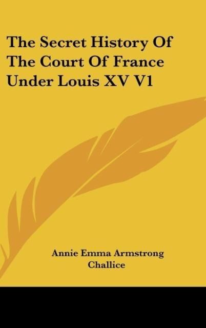 Produktbild: The Secret History Of The Court Of France Under Louis XV V1