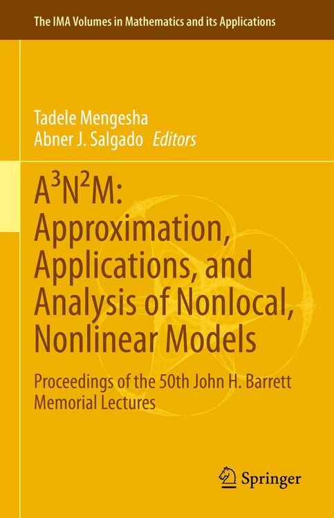Produktbild: A&sup3;N&sup2;M: Approximation, Applications, and Analysis of Nonlocal, Nonlinear Models