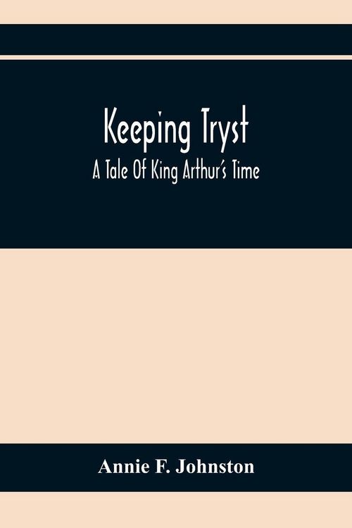 Produktbild: Keeping Tryst; A Tale Of King Arthur'S Time
