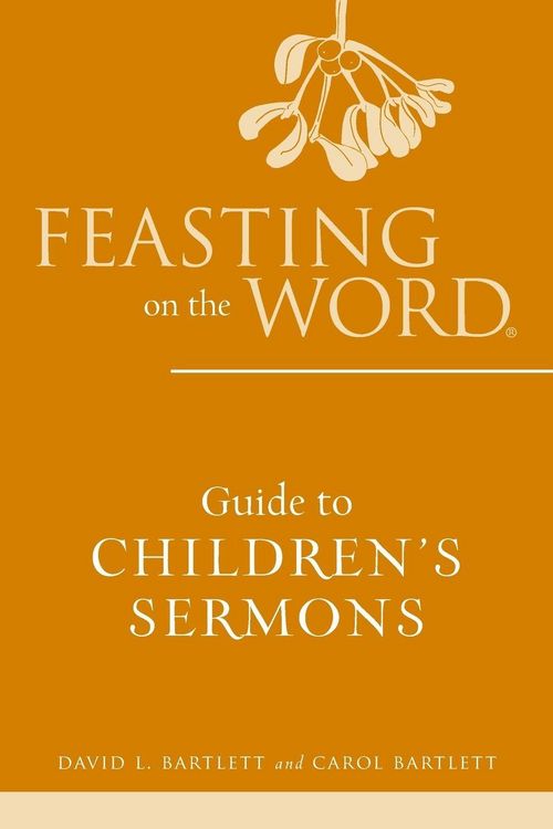 Produktbild: Feasting on the Word Guide to Children's Sermons