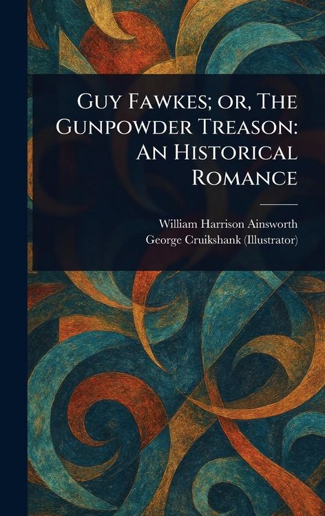 Produktbild: Guy Fawkes; or, The Gunpowder Treason