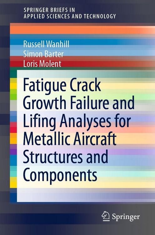 Produktbild: Fatigue Crack Growth Failure and Lifing Analyses for Metallic Aircraft Structures and Components