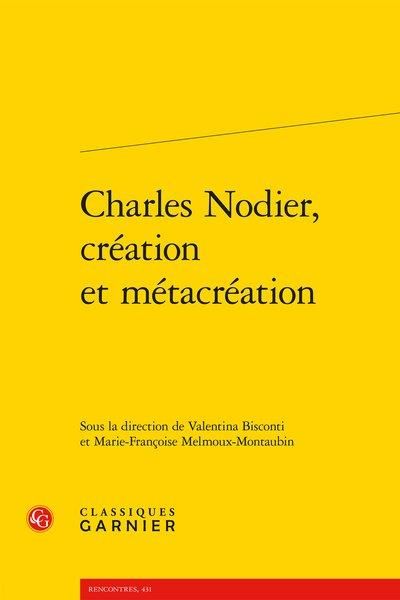 Produktbild: Charles Nodier, cr&eacute;ation et m&eacute;tacr&eacute;ation