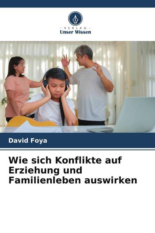 Produktbild: Wie sich Konflikte auf Erziehung und Familienleben auswirken