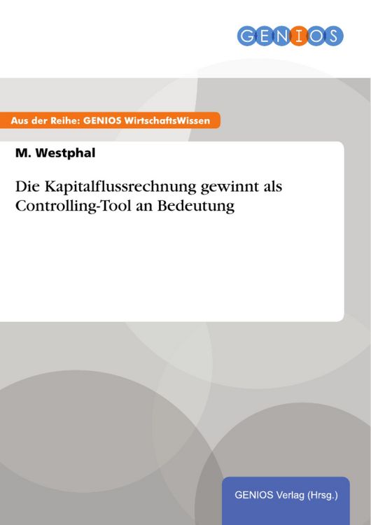 Produktbild: Die Kapitalflussrechnung gewinnt als Controlling-Tool an Bedeutung