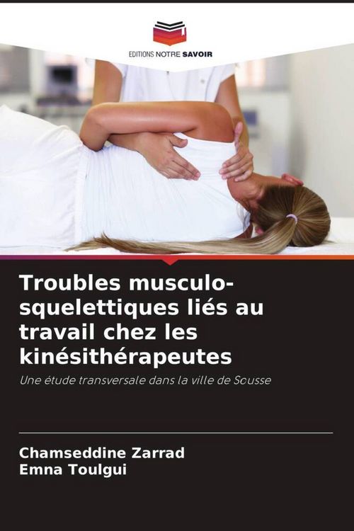 Produktbild: Troubles musculo-squelettiques li&eacute;s au travail chez les kin&eacute;sith&eacute;rapeutes