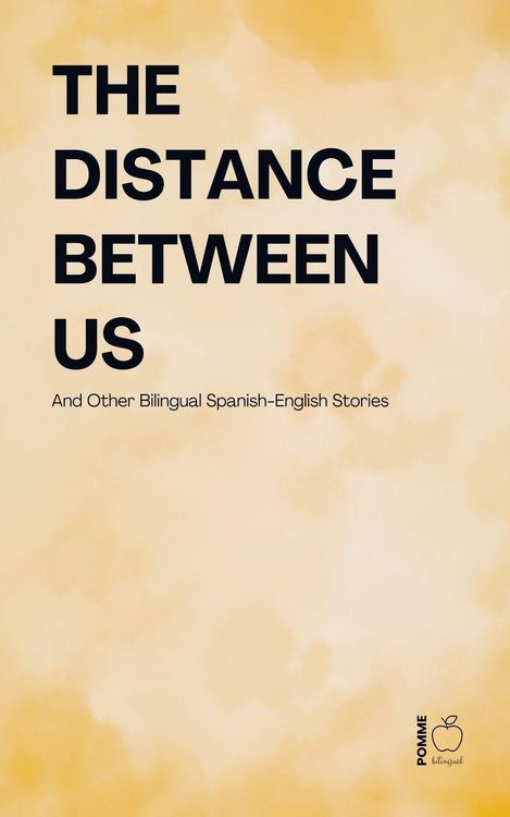 Produktbild: The Distance Between Us And Other Bilingual Spanish-English Stories