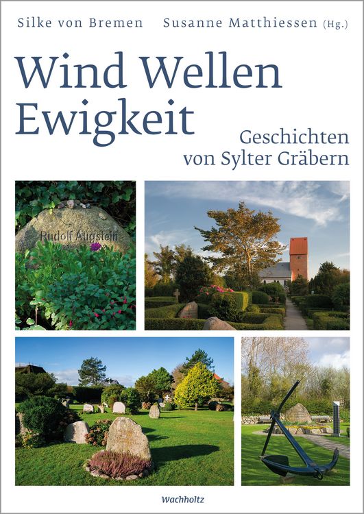 Produktbild: Wind Wellen Ewigkeit. Geschichten von Sylter Gr&auml;bern