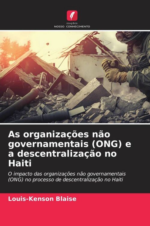 Produktbild: As organiza&ccedil;&otilde;es n&atilde;o governamentais (ONG) e a descentraliza&ccedil;&atilde;o no Haiti