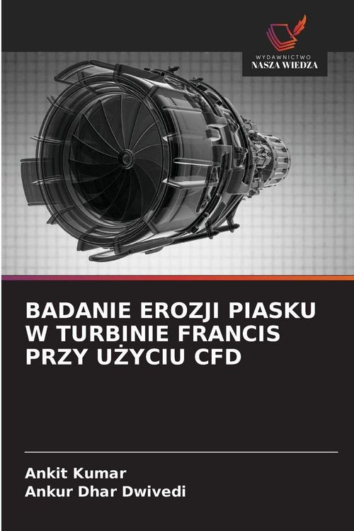 Produktbild: Badanie Erozji Piasku W Turbinie Francis Przy U&iquest;yciu Cfd