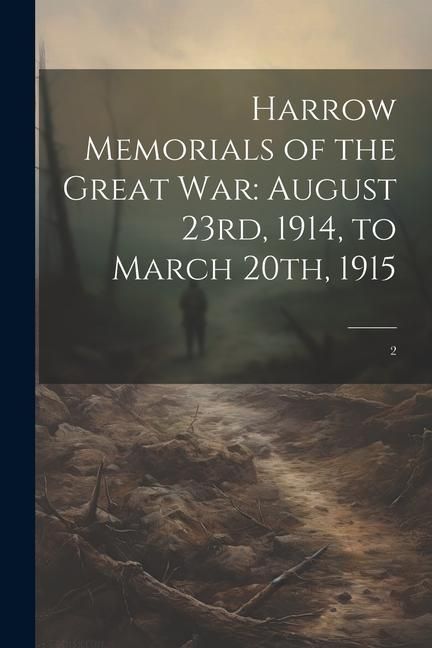 Produktbild: Harrow Memorials of the Great War: August 23rd, 1914, to March 20th, 1915: 2