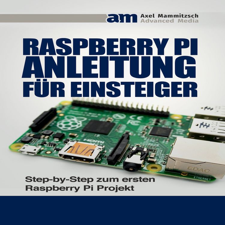 Produktbild: Raspberry PI Anleitung f&uuml;r Einsteiger