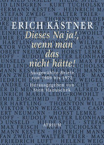 Produktbild: Erich K&auml;stner Dieses Na ja!, wenn man das nicht h&auml;tte!
