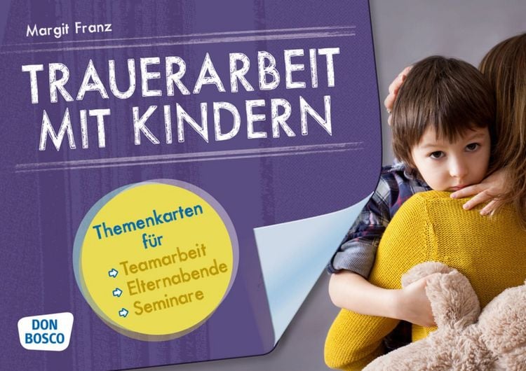 Produktbild: Trauerarbeit mit Kindern. Themenkarten f&uuml;r Teamarbeit, Elternabende und Seminare