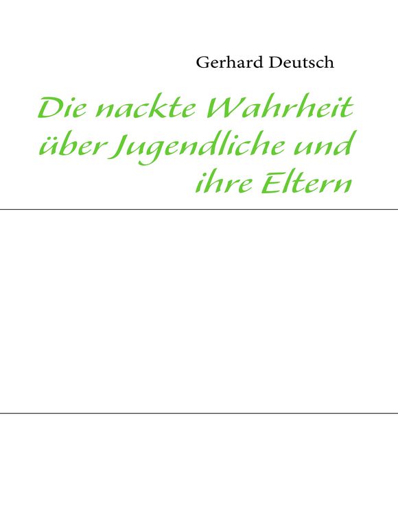 Produktbild: Die nackte Wahrheit &uuml;ber Jugendliche und ihre Eltern