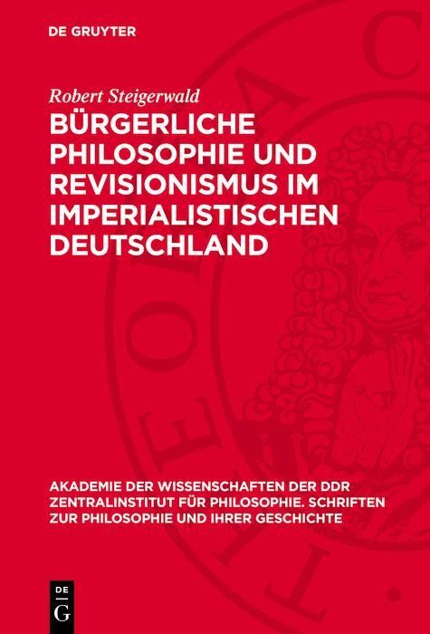 Produktbild: B&uuml;rgerliche Philosophie und Revisionismus im imperialistischen Deutschland